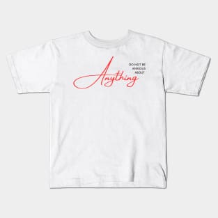 Philippians 4:6 Be Anxious for Nothing V6 Kids T-Shirt